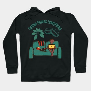 Coffee Solves Everything Hoodie